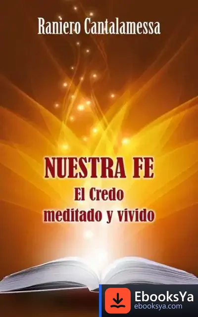 Descargar Nuestra Fe, El Credo Meditado Y Vivido