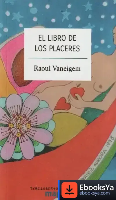 Descargar El Libro De Los Placeres de Raoul Vaneigem