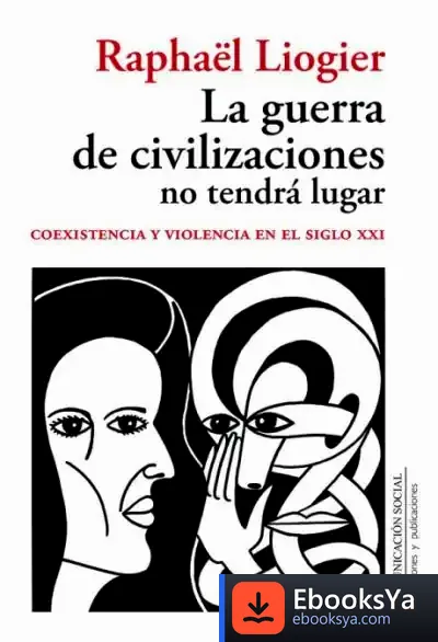 Descargar La Guerra De Civilizaciones No Tendrá Lugar de Raphaël Liogier