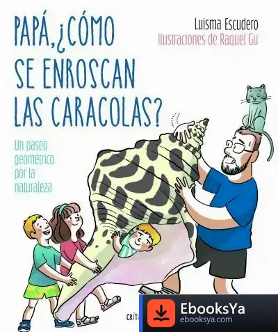 Descargar Papá, ¿Cómo Se Enroscan Las Caracolas? de Raquel García Uldemolins