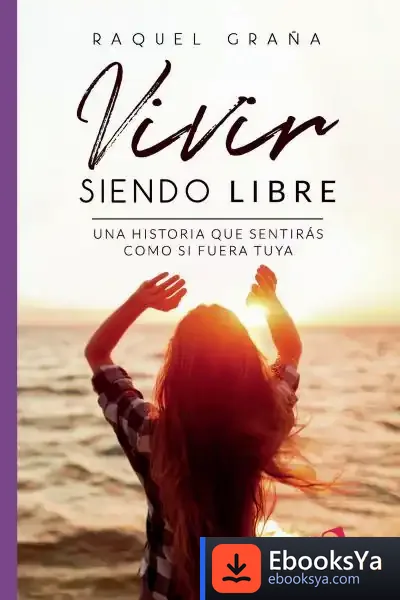 Descargar Vivir Siendo Libre de Raquel Graña
