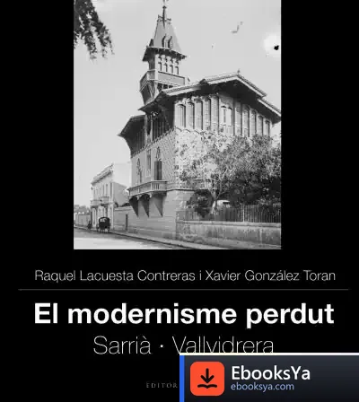 Descargar El Modernisme Perdut Iv. Sarrià I Vallvidrera