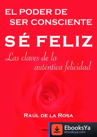 Descargar Se Feliz, El Poder De Ser Consciente