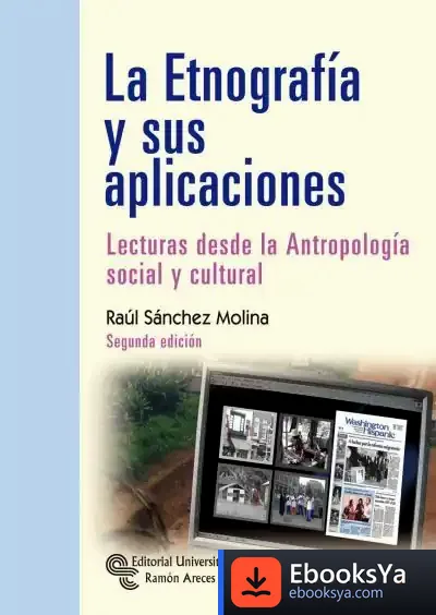 Descargar La Etnografía Y Sus Aplicaciones de Raúl Sánchez Molina