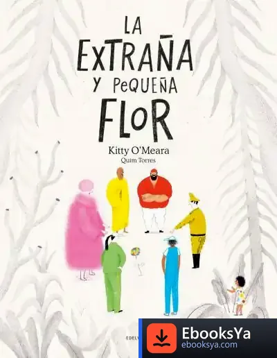 Descargar La Extraña Y Pequeña Flor de Raúl Vacas Polo