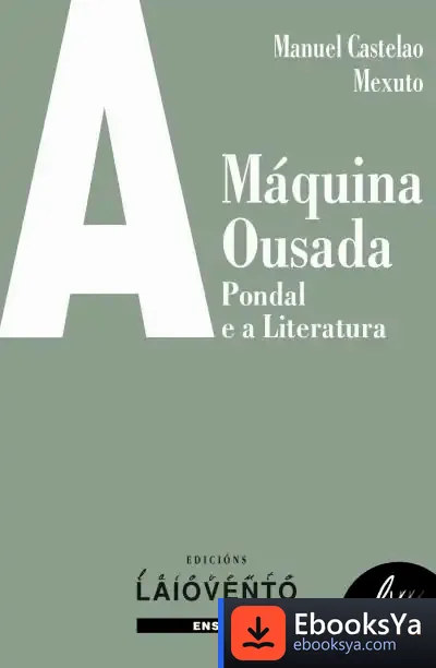 Descargar A Máquina Ousada: Pondal E A Literatura