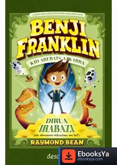 Descargar Dirua Irabazi (Eta Dinosauro Hiltzaileei Ere Bai) de Raymond Bean