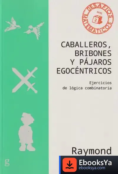 Descargar Caballeros, Bribones Y Pájaros Egocéntricos de Raymond M. Smullyan
