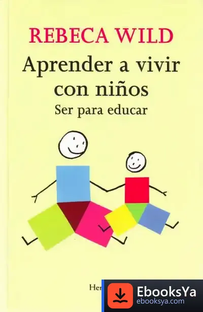 Descargar Aprender A Vivir Con Niños de Rebeca Wild