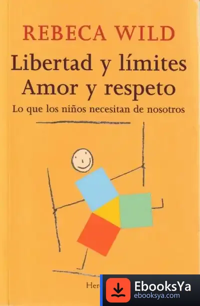 Descargar Libertad Y Límites. Amor Y Respeto de Rebeca Wild
