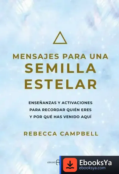 Descargar Mensajes Para Una Semilla Estelar de Rebecca Campbell