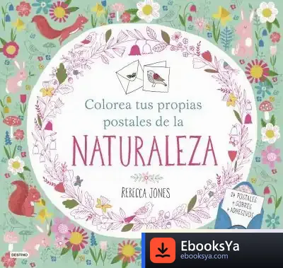 Descargar Colorea Tus Propias Postales De La Naturaleza de Rebecca Jones
