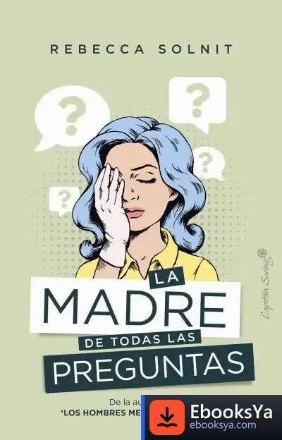 Descargar La Madre De Todas Las Preguntas de Rebecca Solnit