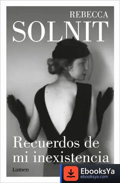 Descargar Recuerdos De Mi Inexistencia de Rebecca Solnit