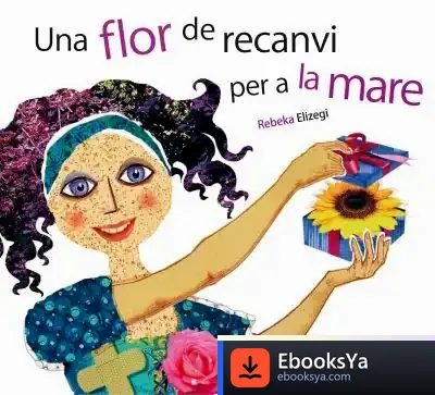 Descargar Una Flor De Recanvi Per A La Mare