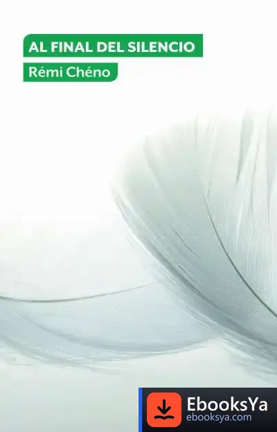 Descargar Al Final Del Silencio de Rémi Chéno