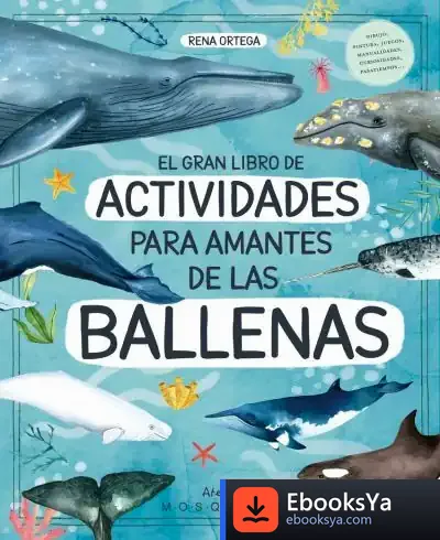 Descargar El Gran Libro De Actividades Para Amantes De Las Ballenas de Rena Ortega