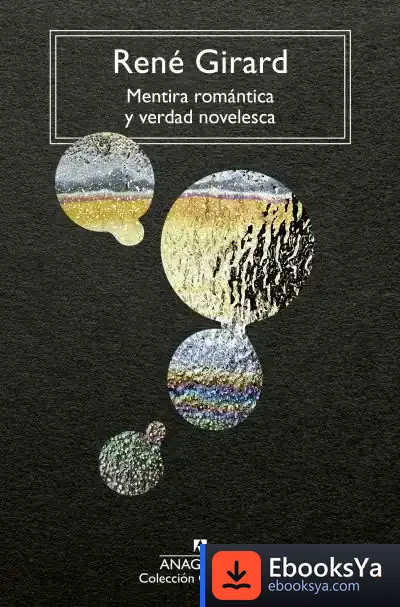 Descargar Mentira Romántica Y Verdad Novelesca de Rene Girard