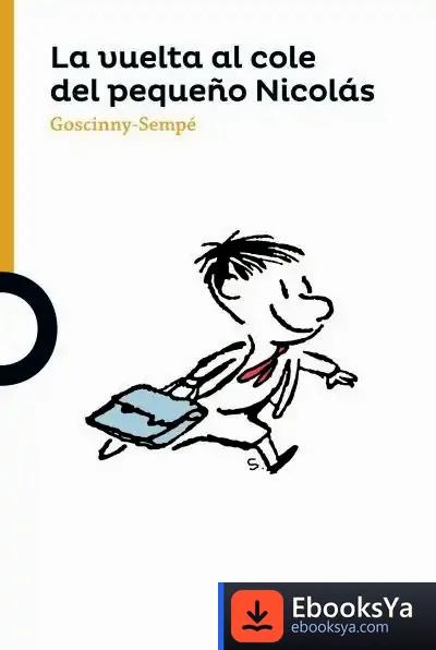 Descargar La Vuelta Al Cole Del Pequeño Nicolás de René Goscinny