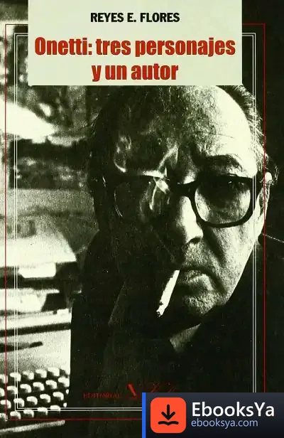 Descargar Onetti: Tres Personajes Y Un Autor