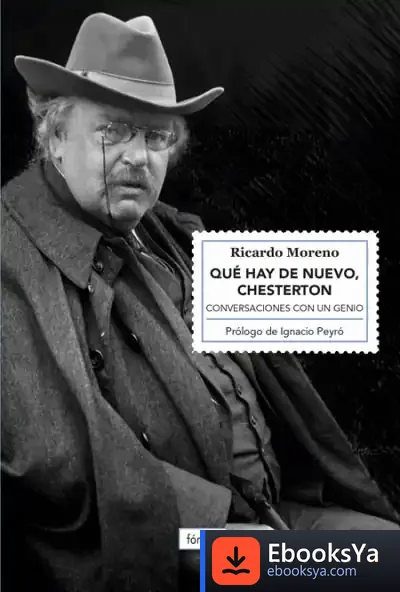 Descargar Qué Hay De Nuevo, Chesterton: Conversaciones Con Un Genio de Ricardo Moreno Castillo