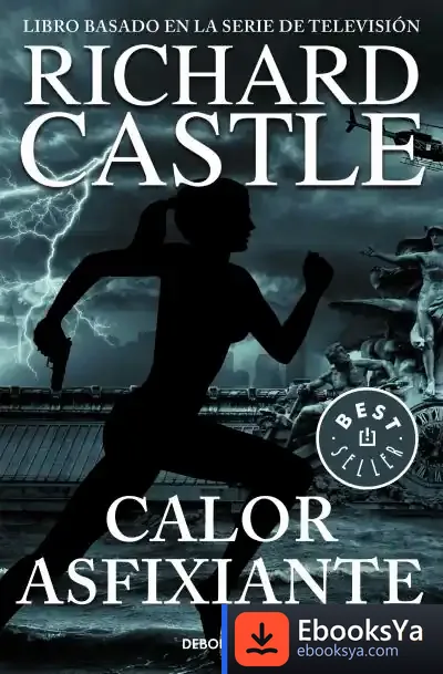 Descargar Calor Asfixiante (Serie Castle 6) de Richard Castle