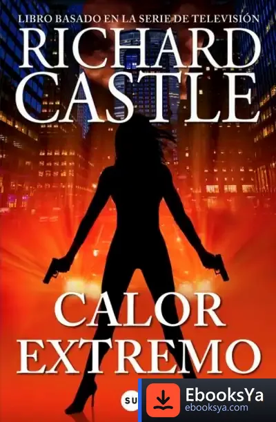 Descargar Serie Castle 7. Calor Extremo de Richard Castle