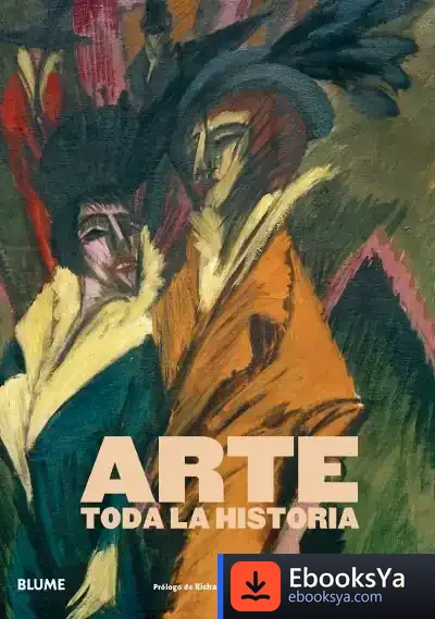 Descargar Arte. Toda La Historia de Richard Cork