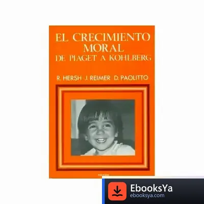 Descargar El Crecimiento Moral De Piaget A Kohlberg