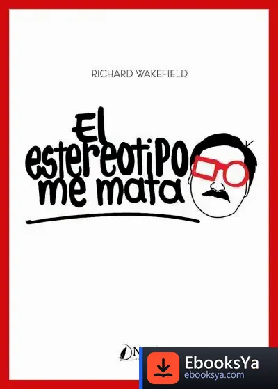Descargar El Estereotipo Me Mata de Richard Wakefield
