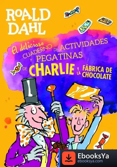 Descargar Charlie Y La Fábrica De Chocolate (Libro De Pegatinas)