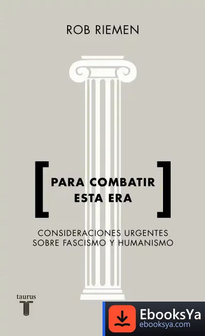 Descargar Para Combatir Esta Era de Rob Riemen