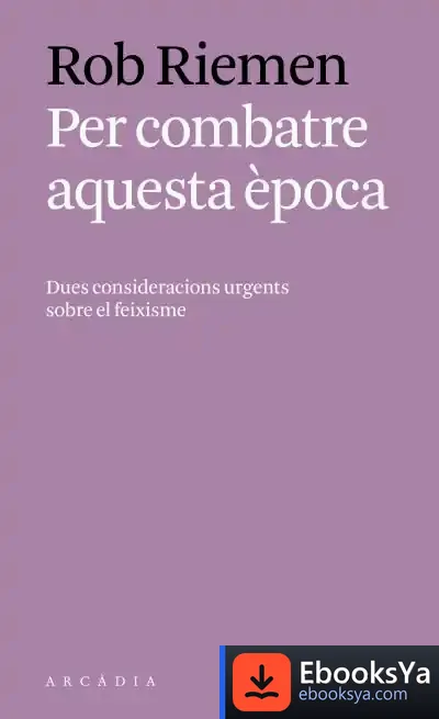 Descargar Per Combatre Aquesta Època de Rob Riemen