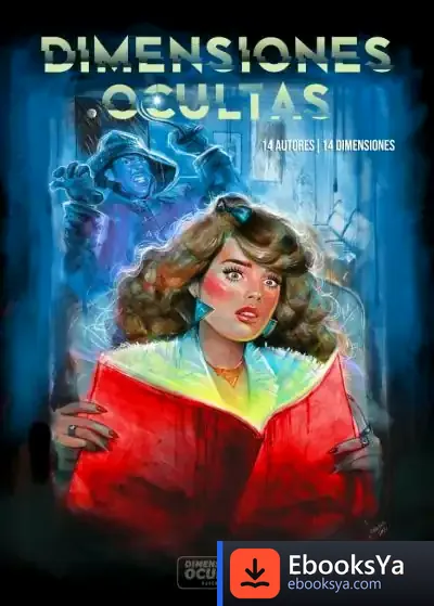 Descargar Antología Dimensiones Ocultas: 14 Autores, 14 Dimensiones de Robbie Darko