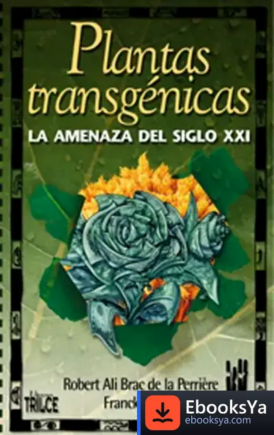Descargar Plantas Transgénocas. La Amenaza Del Siglo Xx de Varios Autores