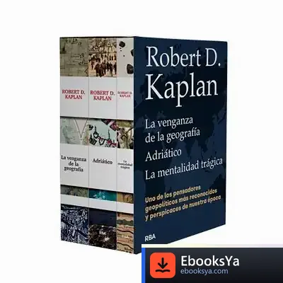 Descargar Pack Robert D. Kaplan: Adriático, La Venganza De La Geografía, Mentalidad Trágica
