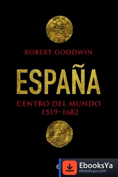 Descargar España, Centro Del Mundo de Robert Goodwin