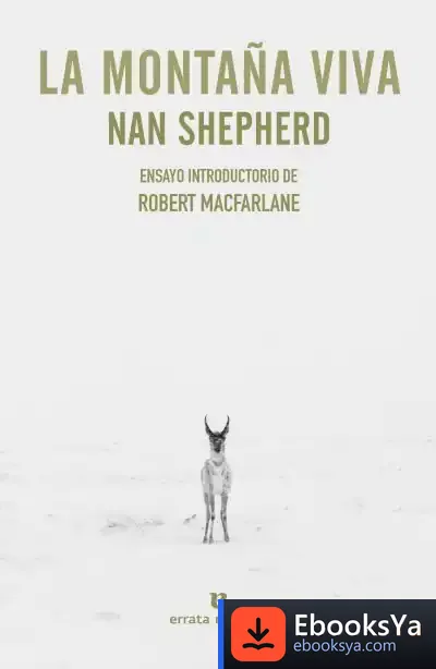 Descargar La Montaña Viva. Ensayo Introductorio De Robert Macfarlane de Robert Grant Macfarlane