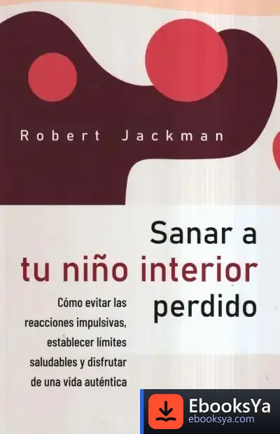 Descargar Sanar A Tu Niño Interior Perdido