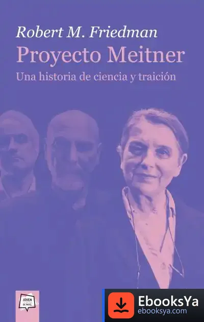 Descargar Proyecto Meitner. Una Historia De Ciencia Y Traición
