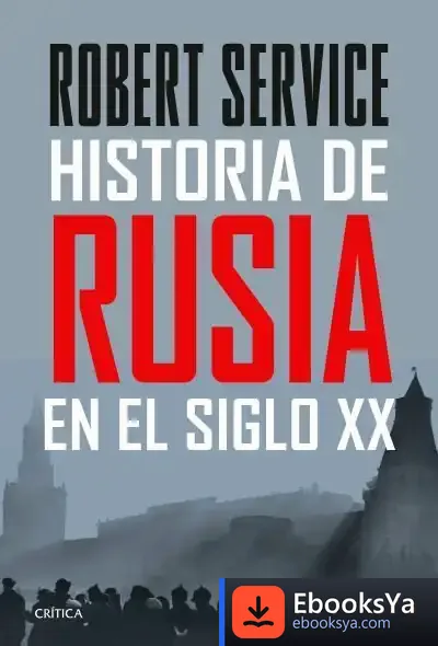 Descargar Historia De Rusia En El Siglo Xx de Robert Service