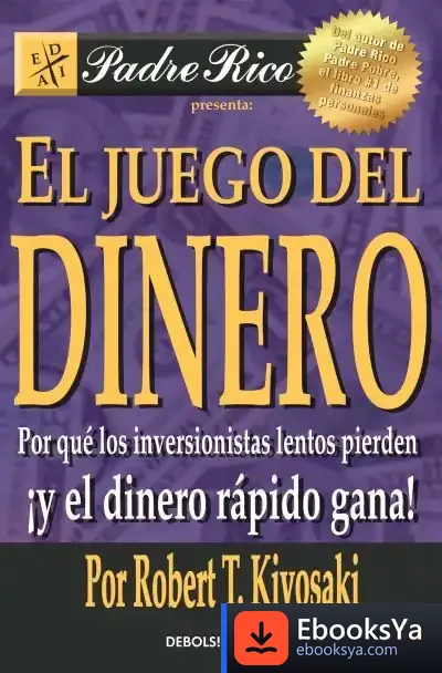 Descargar El Juego Del Dinero de Robert T. Kiyosaki