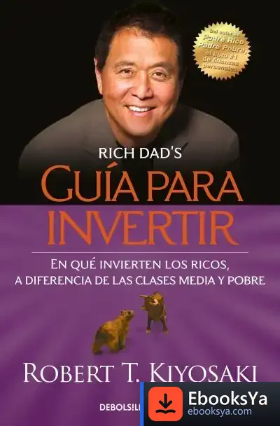 Descargar Guía Para Invertir de Robert T. Kiyosaki