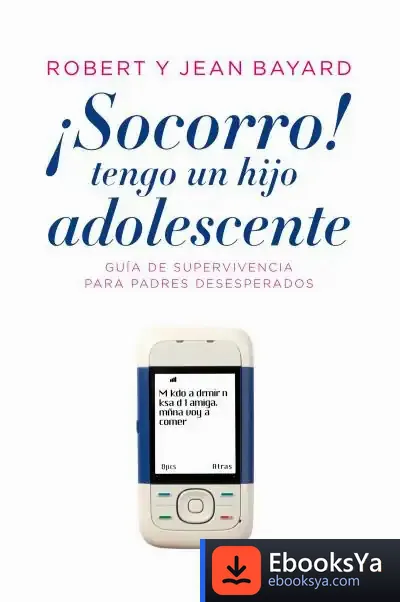 Descargar ¡Socorro!, Tengo Un Hijo Adolescente de Robert Thomas Bayard