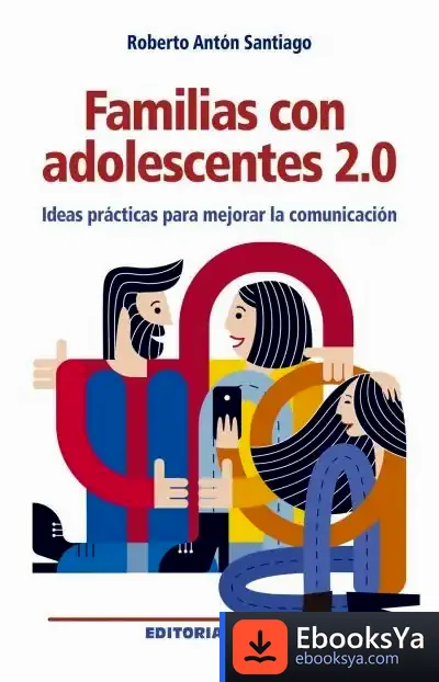 Descargar Familias Con Adolescentes 2.0 de Roberto Antón Santiago