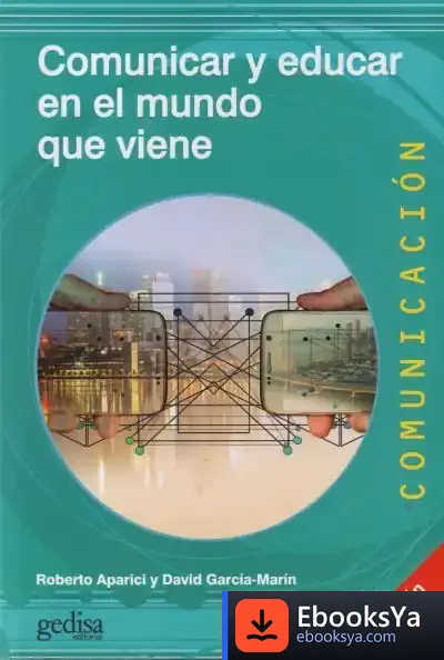 Descargar Comunicar Y Educar En El Mundo Que Viene