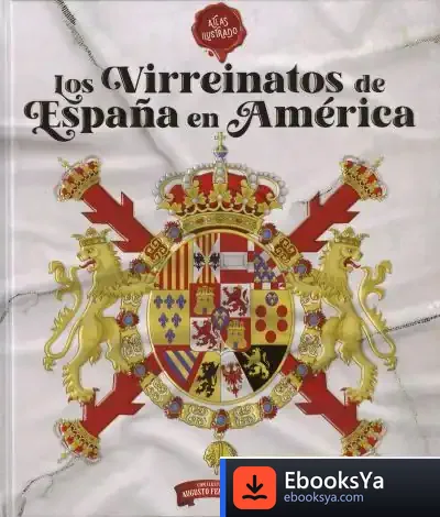 Descargar Los Virreinatos De España En América