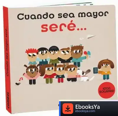 Descargar Cuando Sea Mayor Sere (+ 3 Años)