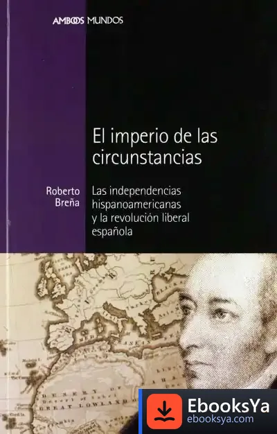 Descargar El Imperio De Las Circunstancias de Roberto Breña Sánchez