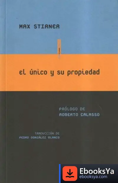 Descargar El Único Y Su Propiedad de Roberto Calasso